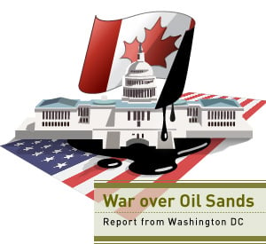 War Over Oil Sands: Report From Washington D.C.
