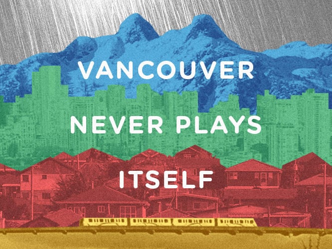Vancouver Never Plays Itself