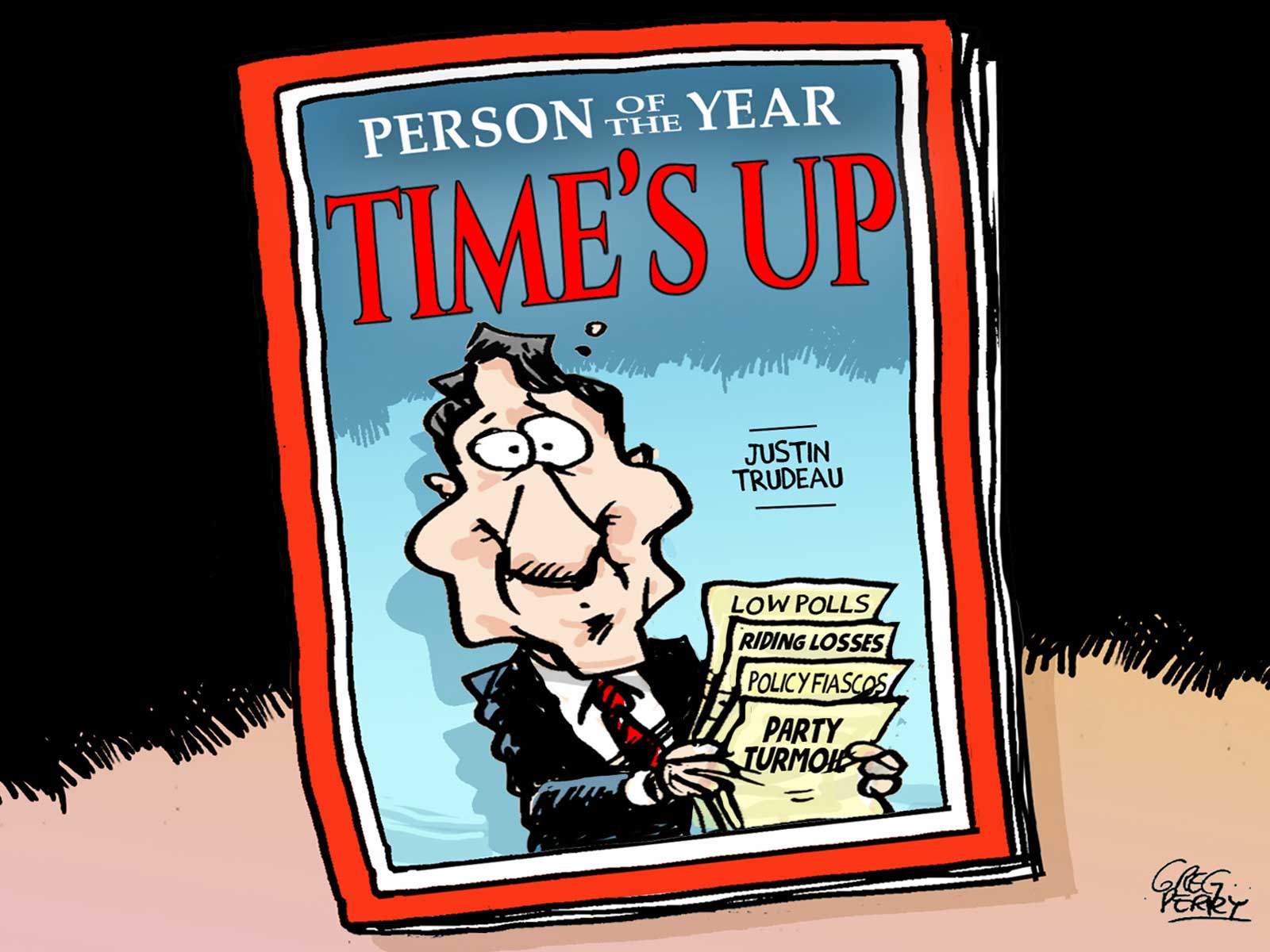 A caricature of Justin Trudeau appears on the cover of a magazine that reads "Person of the Year: Time's Up." Looking distressed, the caricature holds papers reading "low polls," "riding losses," "policy fiascos" and "party turmoil."