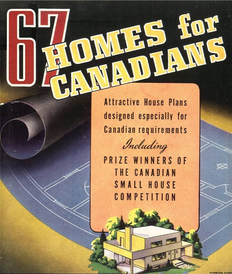 The cover of a catalog reads, &lsquo;67 Homes for Canadians. Attractive house plans designed especially for Canadian requirements. Including prize winners of the Canadian small house competition.&rsquo;