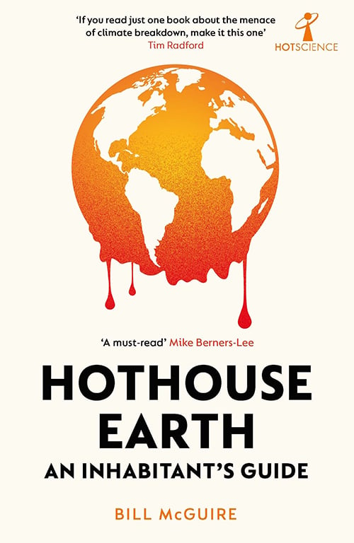 The book cover image for Bill McGuire’s Hothouse Earth: The Inhabitant’s Guide features a molten illustration of the planet earth against an off-white background.