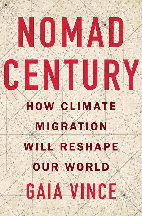 The cover image for Gaia Vince’s Nomad Century: How Climate Migration Will Reshape Our World features red and brown sans-serif all-caps typeface over a beige background set against a subtle array of triangular geometric patterns.