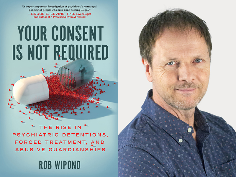 A cover of journalist Rob Wipond’s book <em>Your Consent Is Not Required</em> and his headshot, side by side in a diptych. 