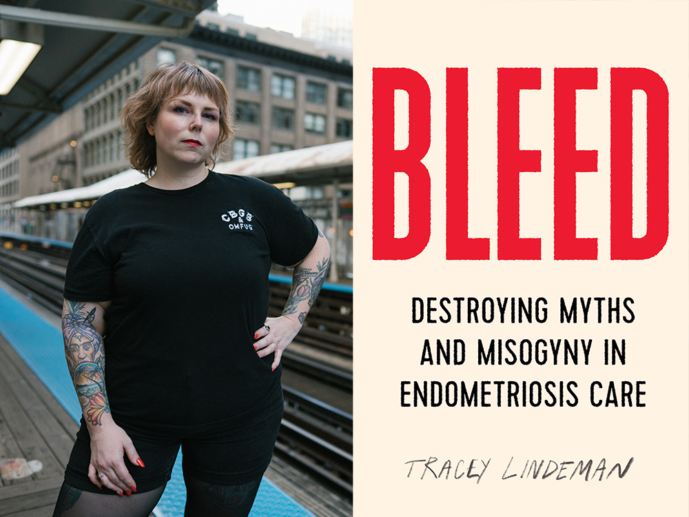 On the left, Tracey Lindeman stands on a subway platform with her hand on her hip. She is wearing bright-red lipstick and a CGBGs T-shirt, and has sleeve tattoos on her arms. On the right, the cover for the book 'BLEED: Destroying Myths and Misogyny in Endometriosis Care.' 