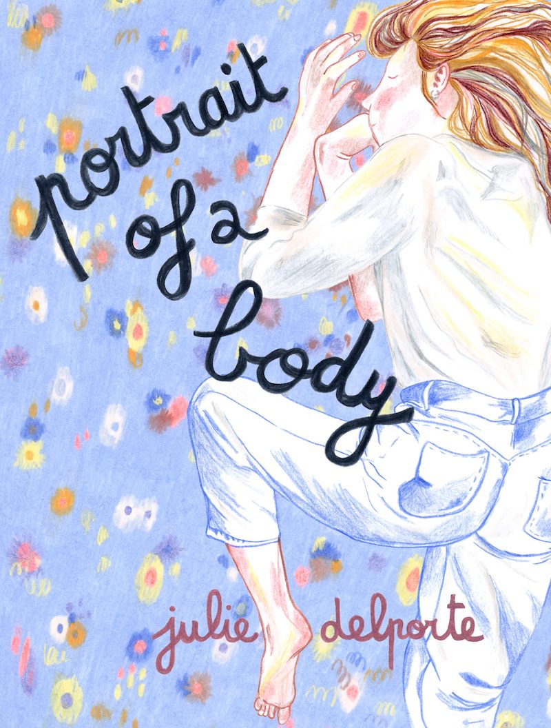 The book cover image of Julie Delporte’s 'Portrait of a Body' features a woman in a white top, light blue jeans and shoulder-length blond hair lying down on a bedspread to the right of the frame. She is lying on a muted lavender bedsheet with a delicate floral pattern. The book title is in handwritten black cursive lettering.