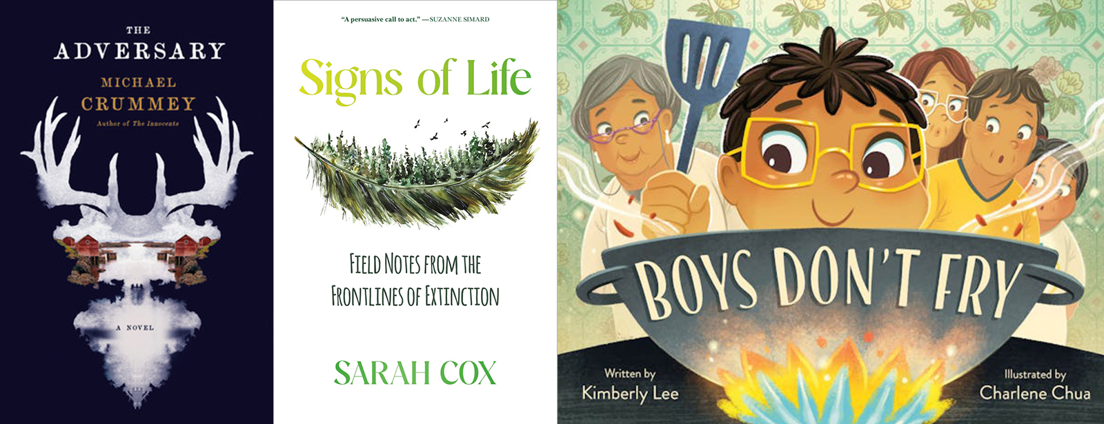 Three book covers, from left: 'The Adversary' by Michael Crummey; 'Signs of Life' by Sarah Cox; 'Boys Don't Fry' by Kimberly Lee.