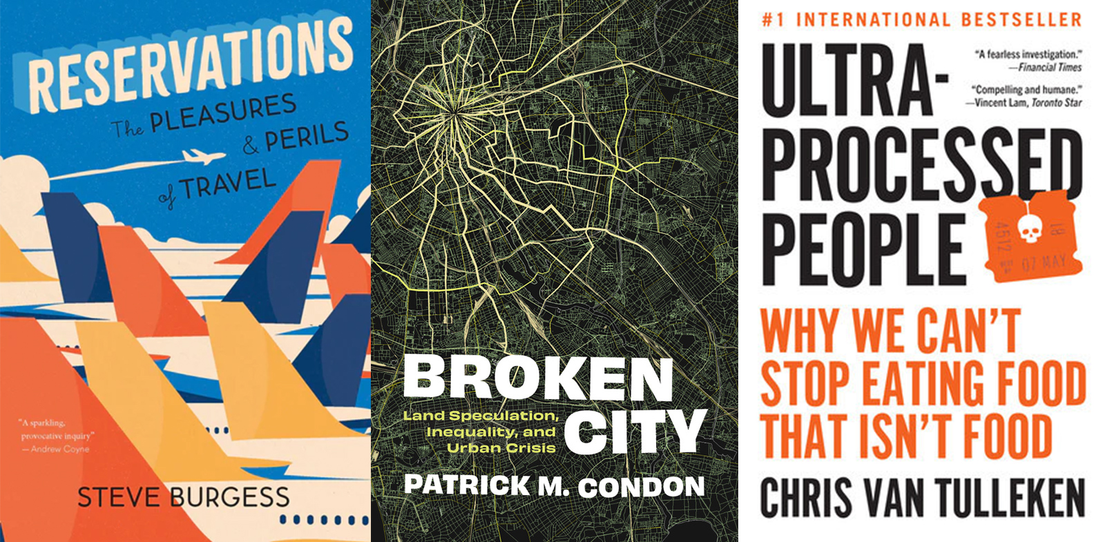 Three book covers, from left: 'Reservations' by Steve Burgess; 'Broken City' by Patrick M. Condon; 'Ultra-Processed People' by Chris van Tulleken.