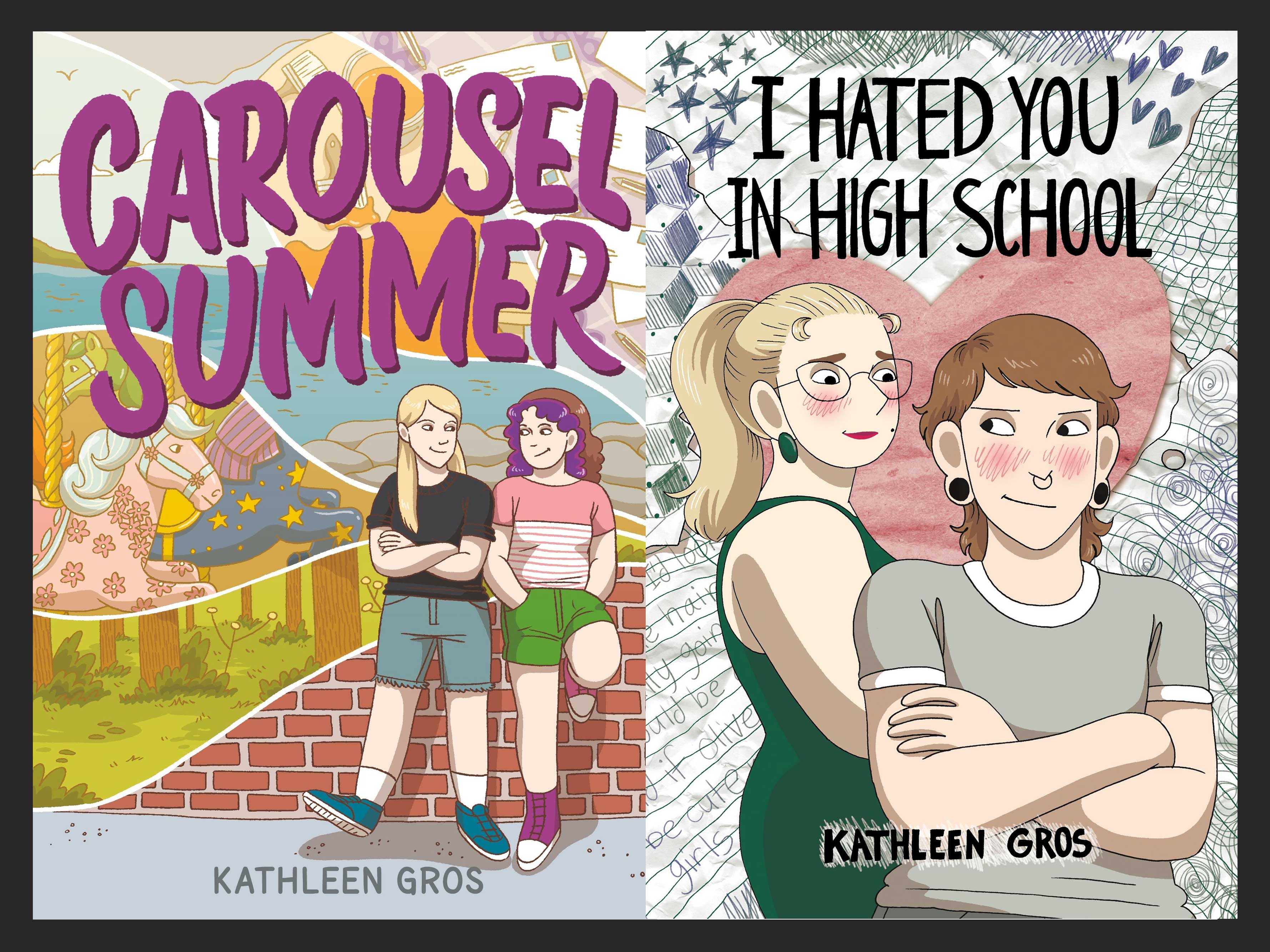 Two book cover images for Kathleen Gros’s new books. Left: Carousel Summer features purple title text atop a mural against which two young people are standing together in summer clothes, talking. Right: I Hated You in High School features smaller title text in dark brown and a busy background in the style of notes passed between students in high school. Two cartoon characters stand in the middle of the frame in front of a pink heart.