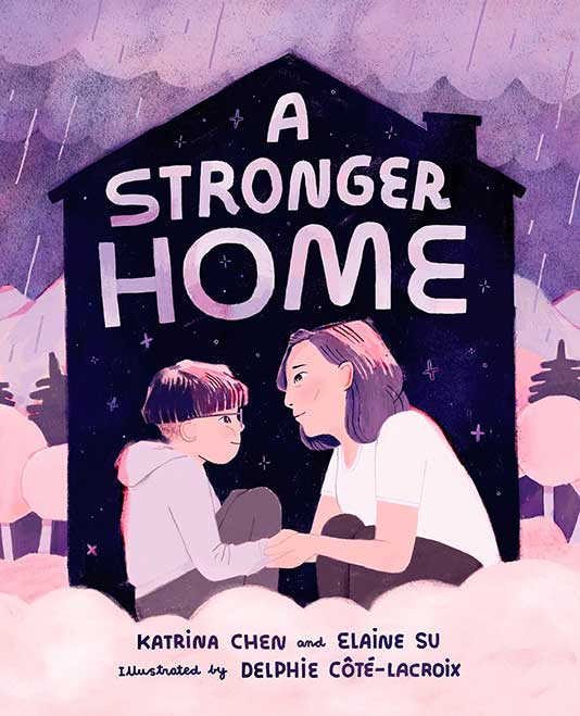 The book cover image for A Stronger Home features watercolour illustration in purple and blue. A mother and son are crouched together inside a home. Outside, there is a storm.