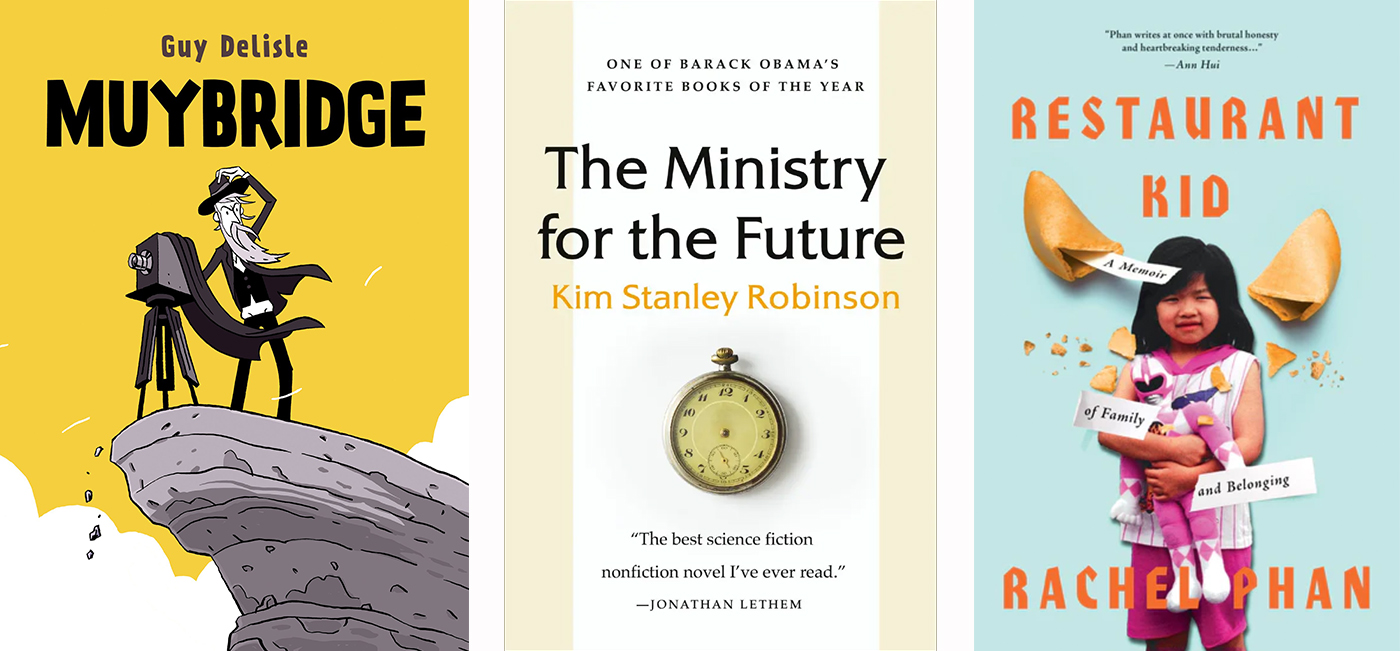 Three book cover images, from left: Guy Delisle’s Muybridge, featuring a cartoon drawing of a man with a camera at the edge of a cliff against a yellow background; Kim Stanley Robinson’s The Ministry for the Future with an armless stopwatch at the centre of the frame; Rachel Phan’s Restaurant Kid with a colour photo of the author as a young girl between two crumbled fortune cookies.