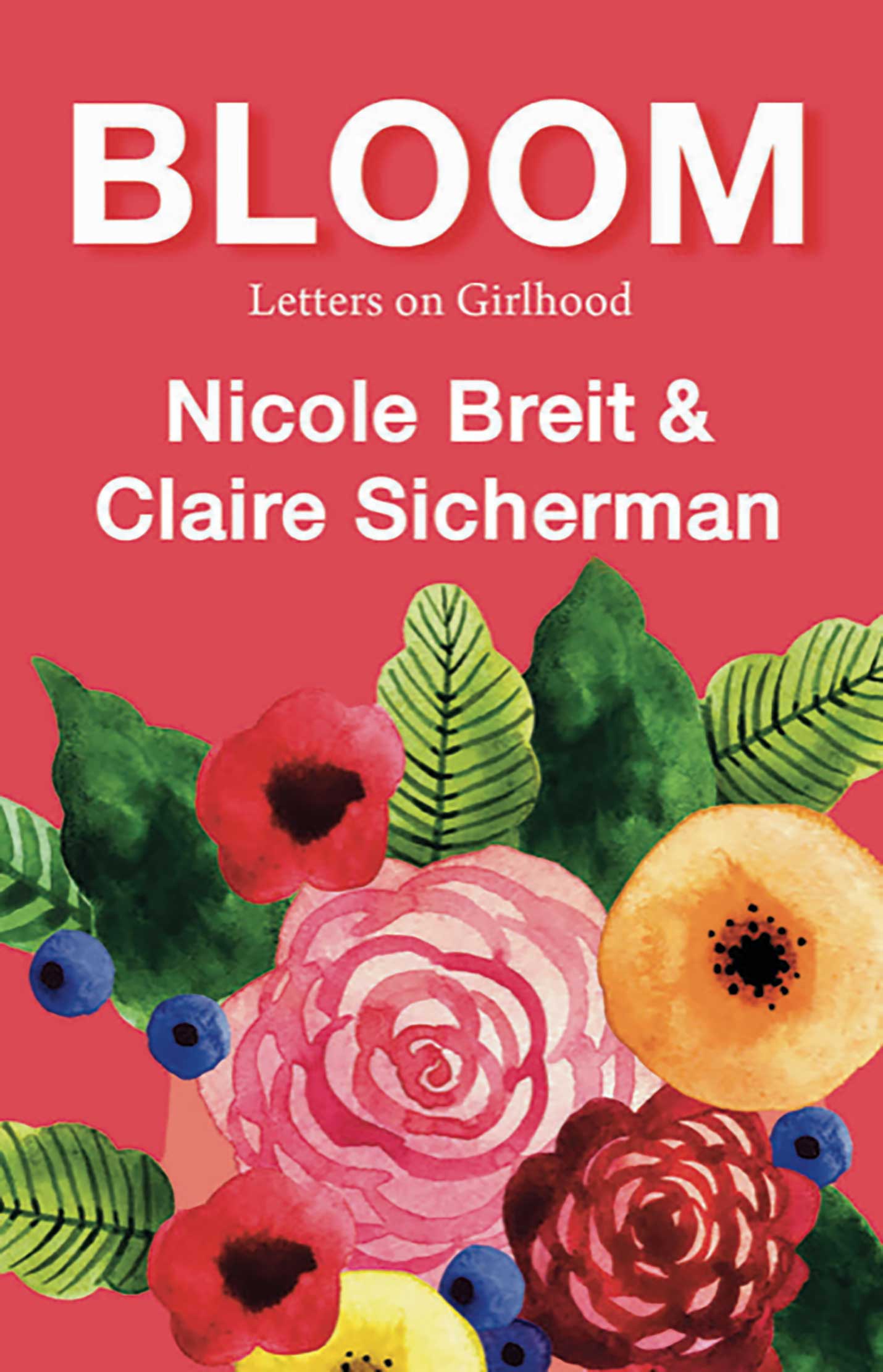 The book cover image for Bloom: Letters on Girlhood features bold sans-serif typeface against a fuchsia background. Large colourful watercolour flowers fill the bottom of the frame.