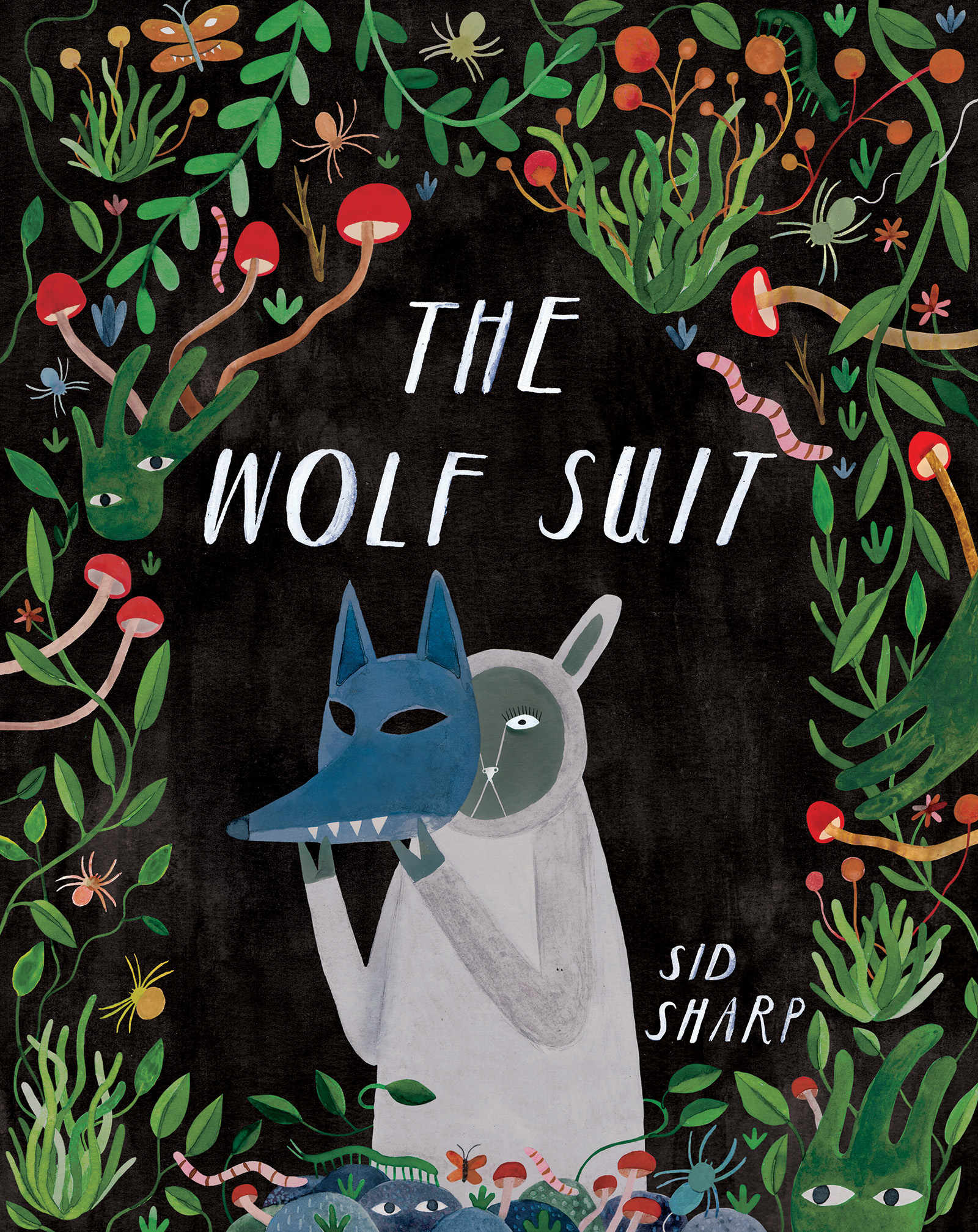 The book cover image for 'The Wolf Suit' depicts a white animal holding a dark wolf mask around a border of flowers, shrubs, vines, mushrooms, worms and other creatures.