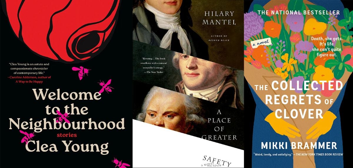 A three-panel image features book cover images. From left to right, “Welcome to the Neighbourhood: Stories”; “A Place of Greater Safety”; and “The Collected Regrets of Clover.”