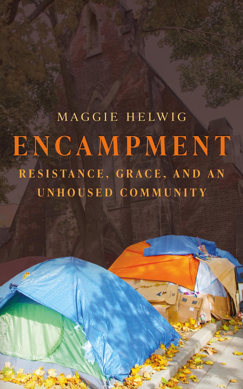 The book cover image for &lsquo;Encampment: Resistance, Grace, and an Unhoused Community&rsquo; features a collage-style image of two tents on a sidewalk in front of the darker shadow of a church.
