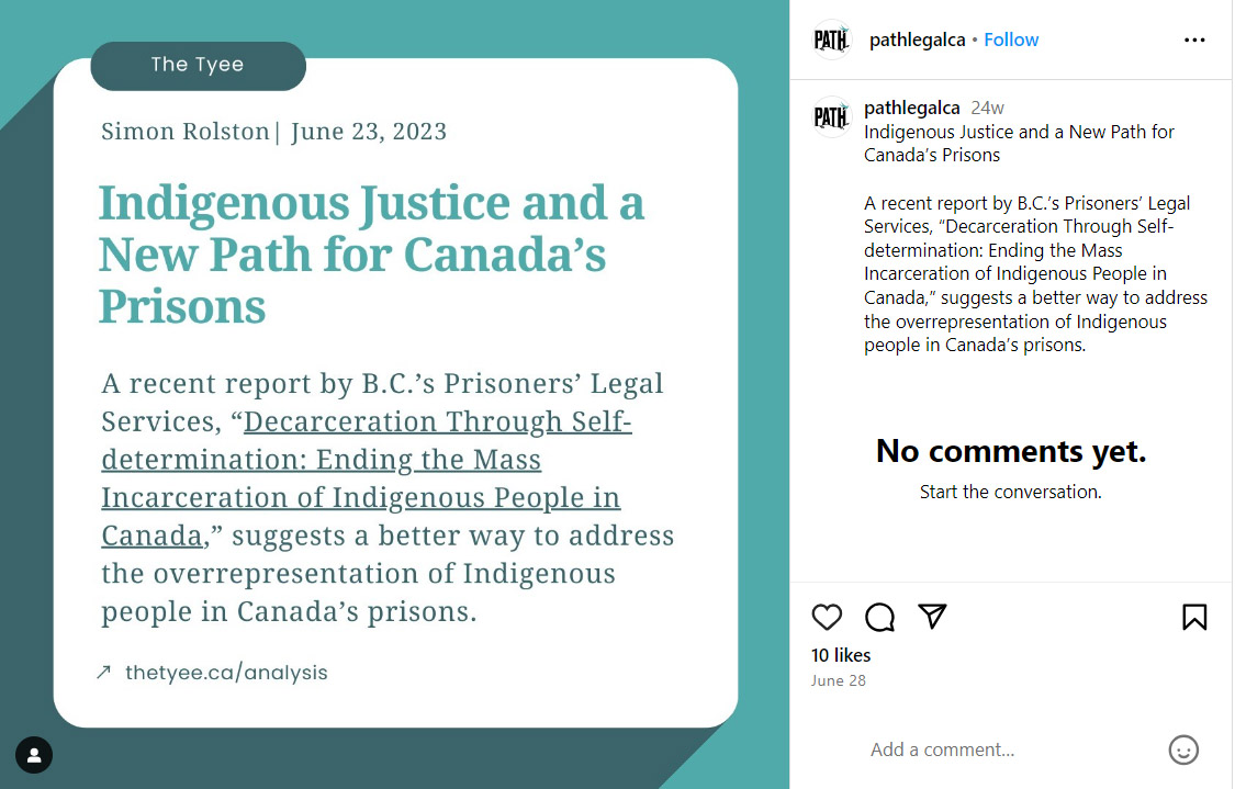 A view of an Instagram post from @pathlegalca of a graphic that includes the Tyee headline ‘Indigenous Justice and a New Path for Canada’ s Prisons’ and an excerpt from the article.